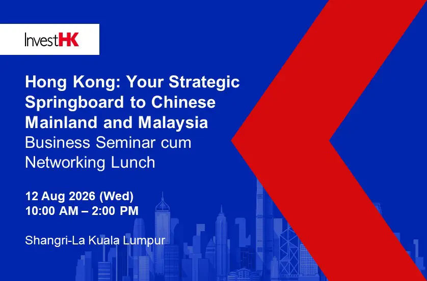 HK Your Strategic Springboard To Chinese Mainland And Malaysia